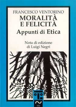 Moralità e felicità. Appunti di etica, Faenza, Edit Faenza, 1995