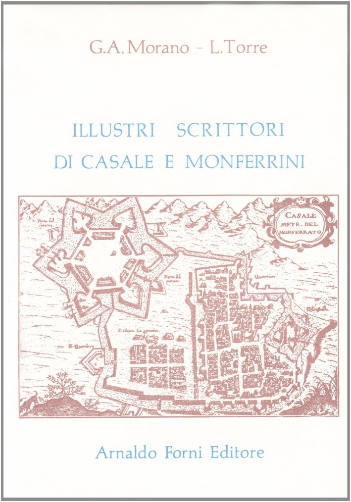 Morano Gioseffantonio. Torre L.: Illustri scrittori di Casale e di …