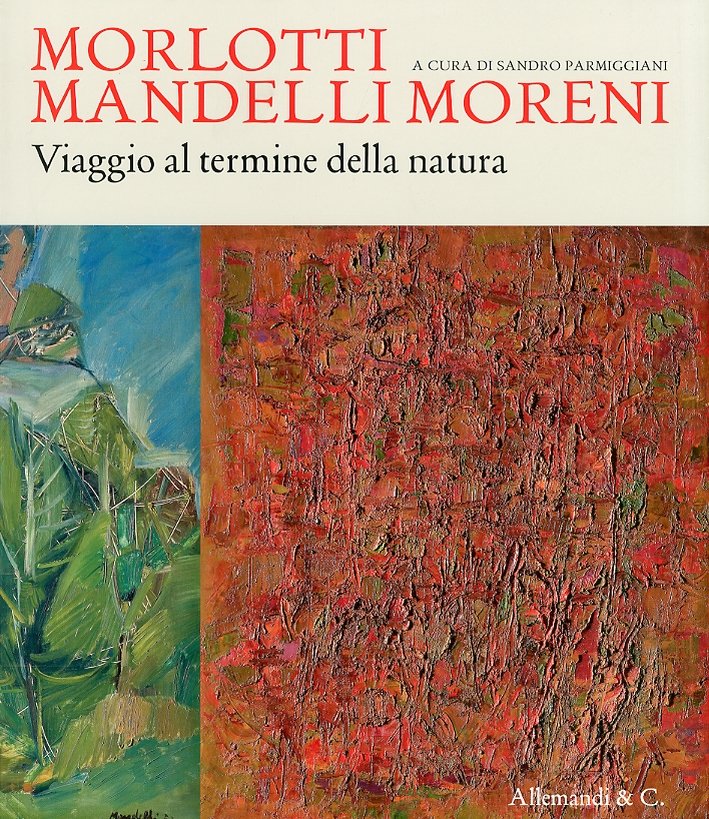 Morlotti Mandelli Moreni. Viaggio al Termine della Natura