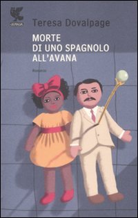 Morte di uno spagnolo all'Avana, Milano, Guanda Editore, 2009