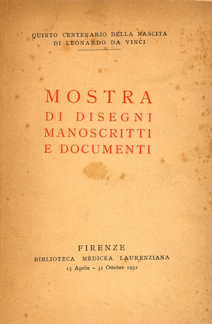 Mostra di disegni, manoscritti e documenti, Firenze, Biblioteca Medicea Laurenziana, …