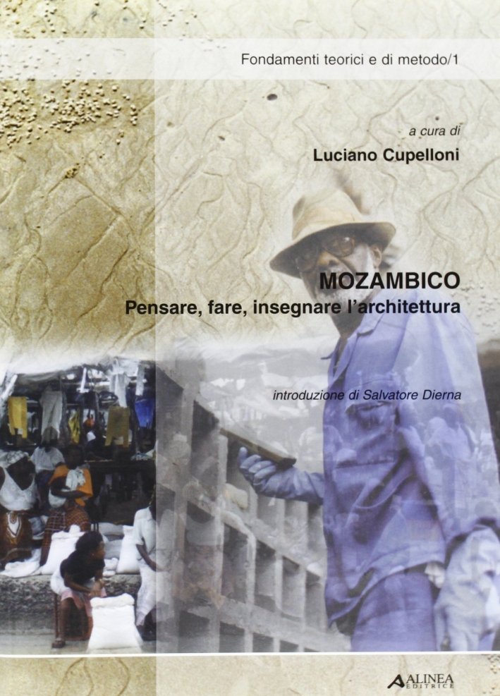 Mozambico. Pensare, fare, insegnare l'architettura