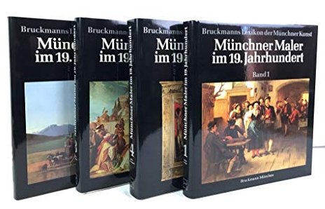 Munchner Maler im 19. Jahrhundert. Voll. 1-4, München, Verlag F. …