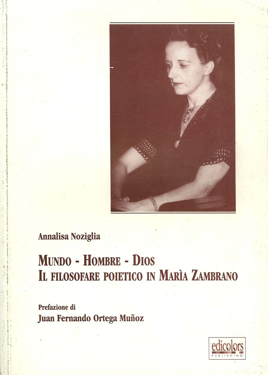 Mundo, Hombre, Dios. Il filosofare poietico in Marìa Zambrano.