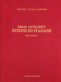 Muratori L. Antonio: Delle antichità estensi ed italiane. Trattato (Modena, …