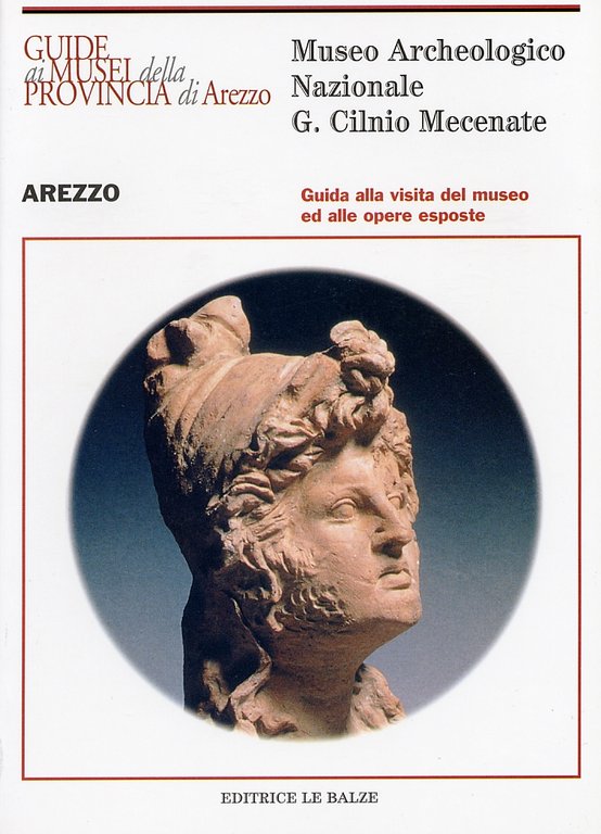 Museo Archeologico Nazionale G. Cilnio Mecenate. Guida alla Visita del …