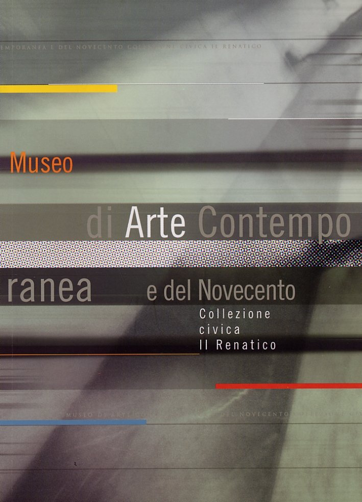 Museo di Arte Contemporanea e del Novecento. Collezione civica Il …