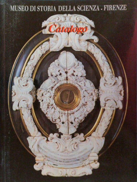 Museo di storia della scienza, Firenze. Catalogo