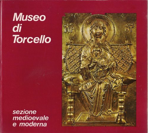 Museo di Torcello. Sezione Medioevale e Moderna
