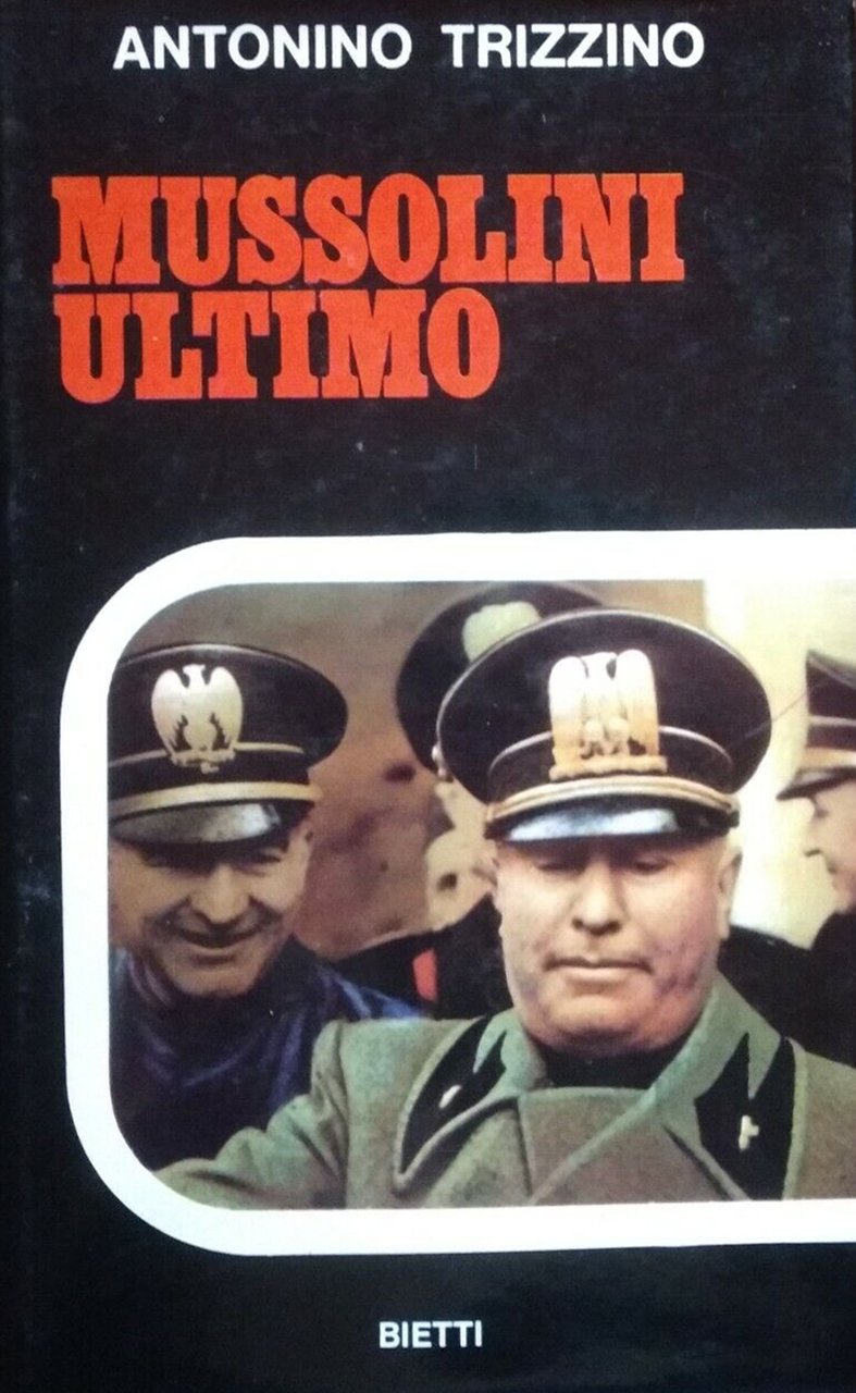 Mussolini Ultimo, Milano, Bietti, 1967