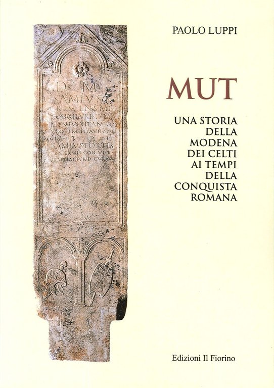 MUT. Una storia della Modena dei Celti ai tempi della …