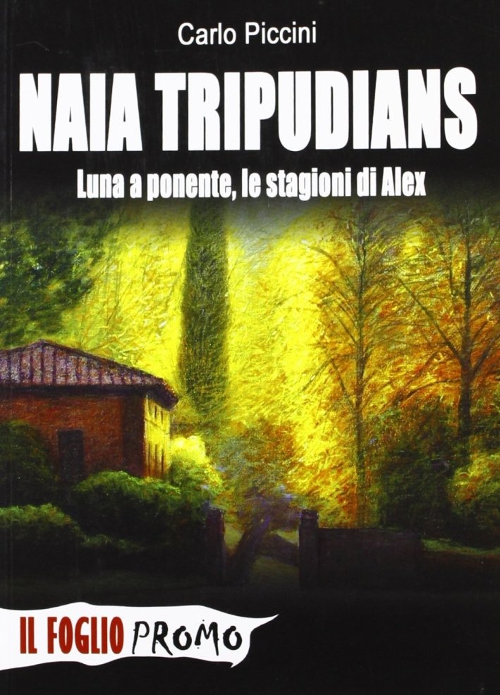 Naia tripudians. "Luna a ponente, le stagioni di Alex"