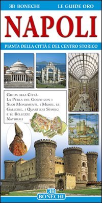 Napoli, Firenze, Casa Editrice Bonechi, 2007