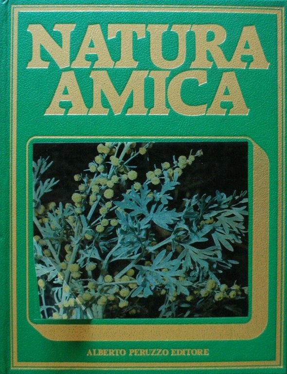 Natura Amica. Le erbe medicinali. Le erbe per la cucina. Le erbe per la bellezza. Vol. 1