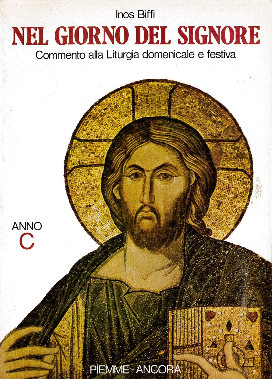 Nel Giorno del Signore. Commento alla Liturgia Domenicale e Festiva. …