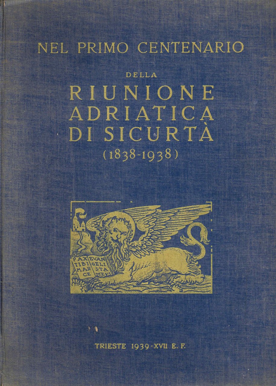 Nel primo centenario della riunione adriatica di sicurta (1838-1938 volume … | Immagine principale