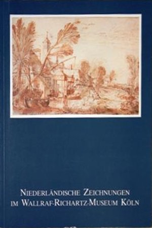 Niederländische Zeichnungen vom 15.bis 19.Jahrhundert im Wallraf-Richartz-Museum Köln. | Immagine principale