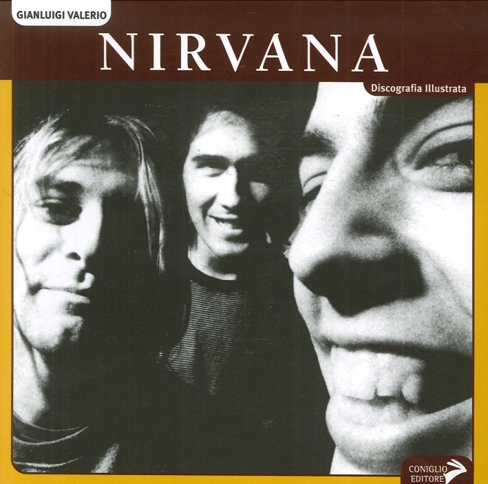 Nirvana. Discografia illustrata, Roma, Coniglio Editore, 2008