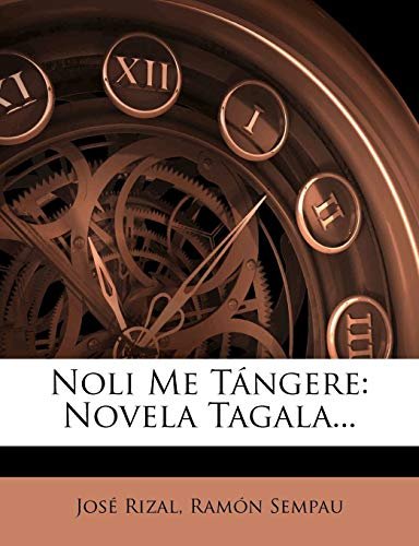Noli Me T ngere: Novela Tagala...