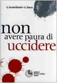 Non avere paura di uccidere!