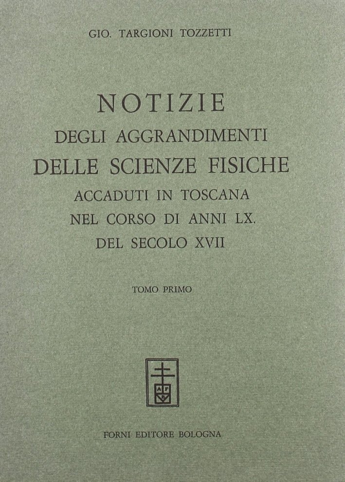 Notizie degli Aggrandimenti delle Scienze Fisiche Accaduti in Toscana. 4 …