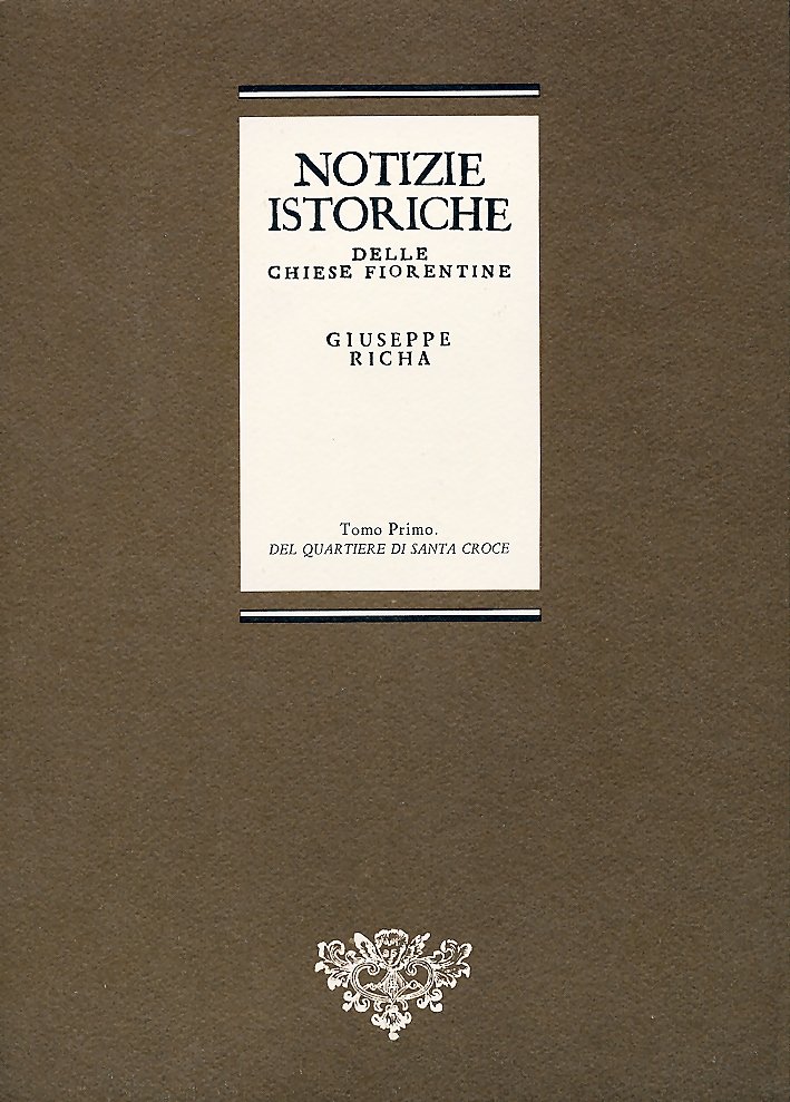 Notizie istoriche delle chiese fiorentine divise ne'suoi quartieri. 10 volumi