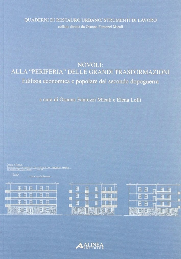 Novoli. Alla "periferia" delle grandi trasformazioni: edilizia economica e popolare …
