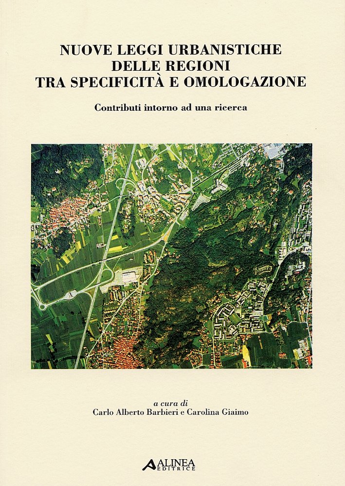 Nuove leggi urbanistiche delle regoni tra specificità e omologazione. Contributi …