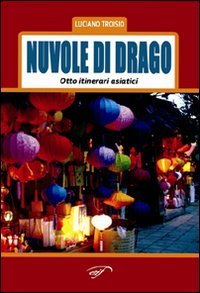 Nuvole di Drago. "Otto Itinerari Asiatici"