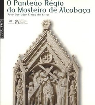 O Panteao Régio do Monasteiro de Alcobaca