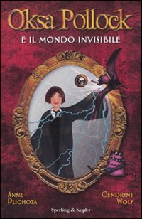 Oksa Pollock e il mondo invisibile, Milano, Sperling & Kupfer, …