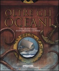 Oltre gli oceani. Con gadget, Novara, Istituto Geografico De Agostini, …