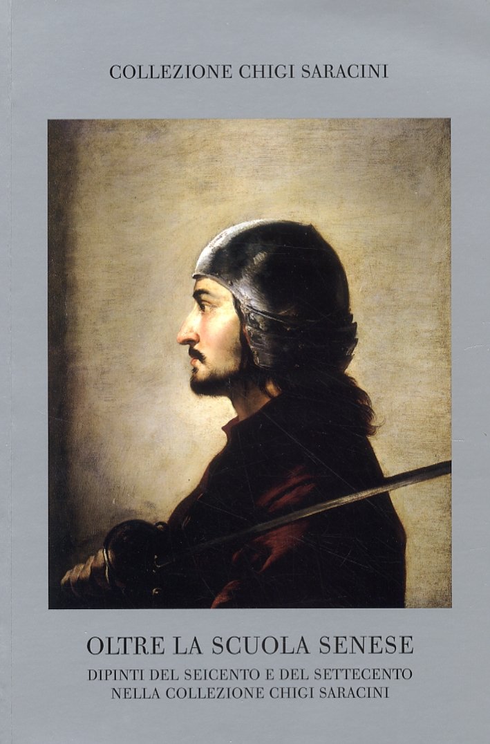 Oltre la scuola senese. Dipinti del Seicento e del Settecento …