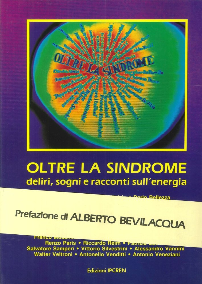 Oltre la Sindrome. Deliri Sogni e Racconti sull'Energia