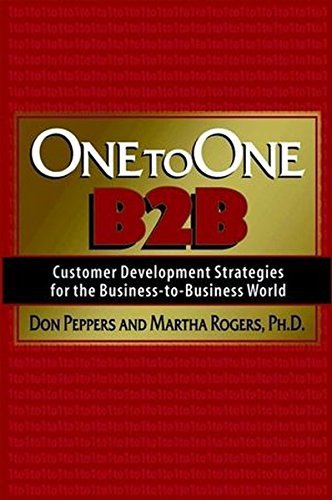 One To One, B2b: Customer Development Strategies For the Business-To-Busine