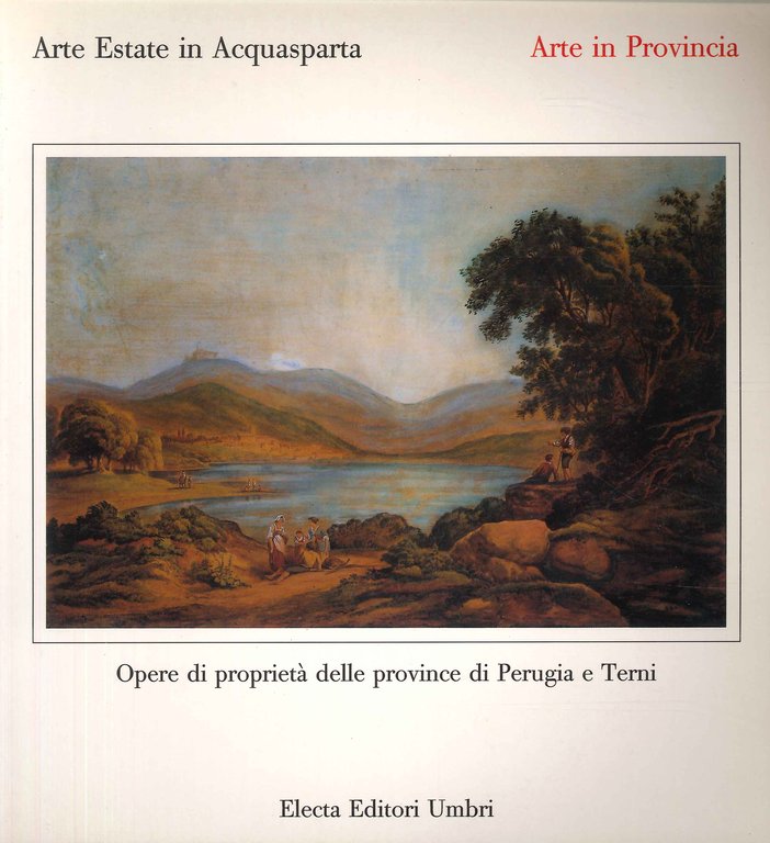 Opere di Proprietà delle Province di Perugia e Terni