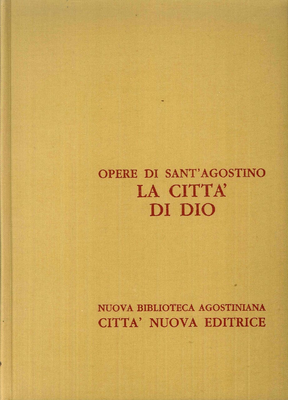 Opere di Sant'Agostino. La Città di Dio (Opere Complete Volume …