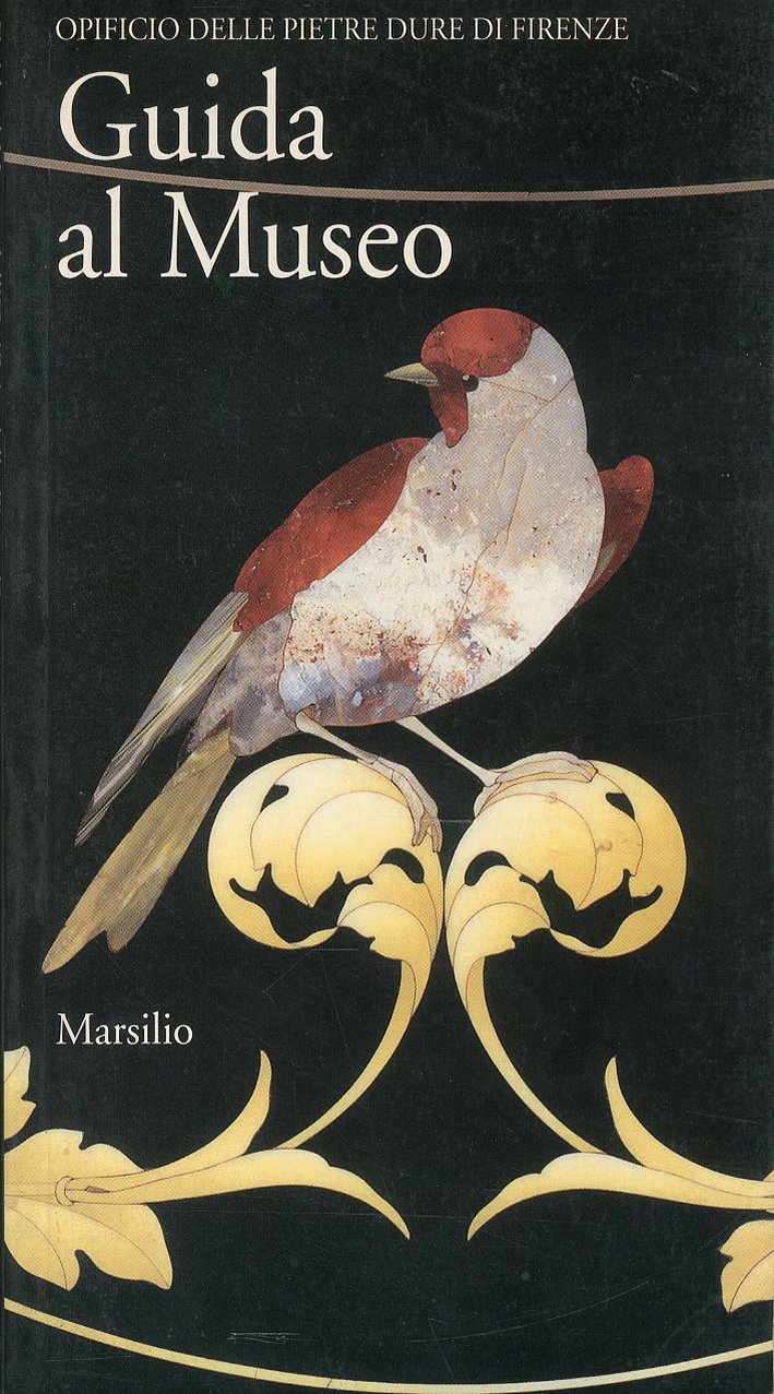Opificio delle Pietre Dure di Firenze. Guida al museo