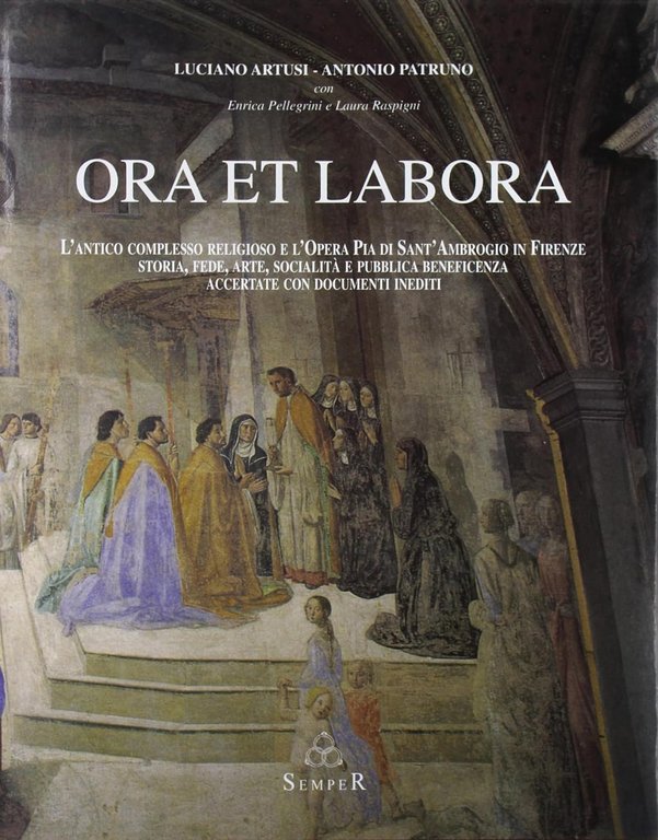 Ora et labora. L'antico complesso religioso e l'opera pia di …