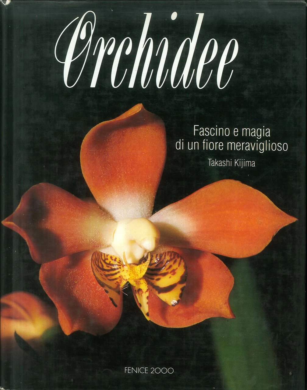 Orchidee. Fascino e Magia di un Fiore Meraviglioso