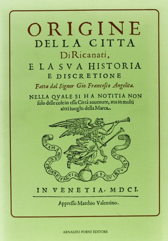 Origine della Città di Ricanati e la Sua Historia e …