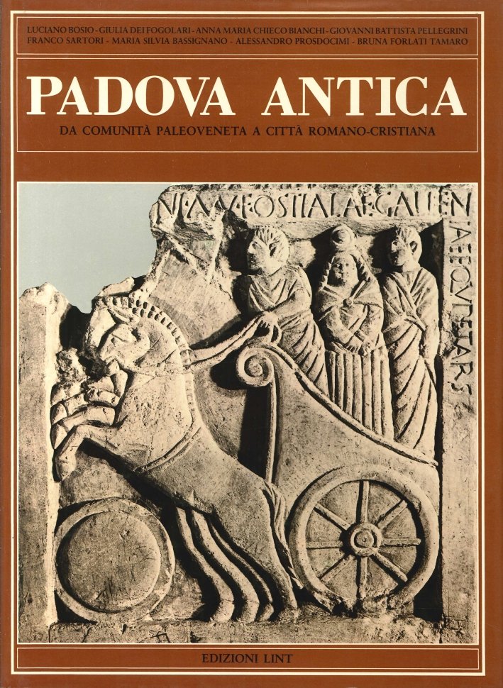 Padova Antica. Da Comunità Paleoveneta a Città Romano-Cristiana