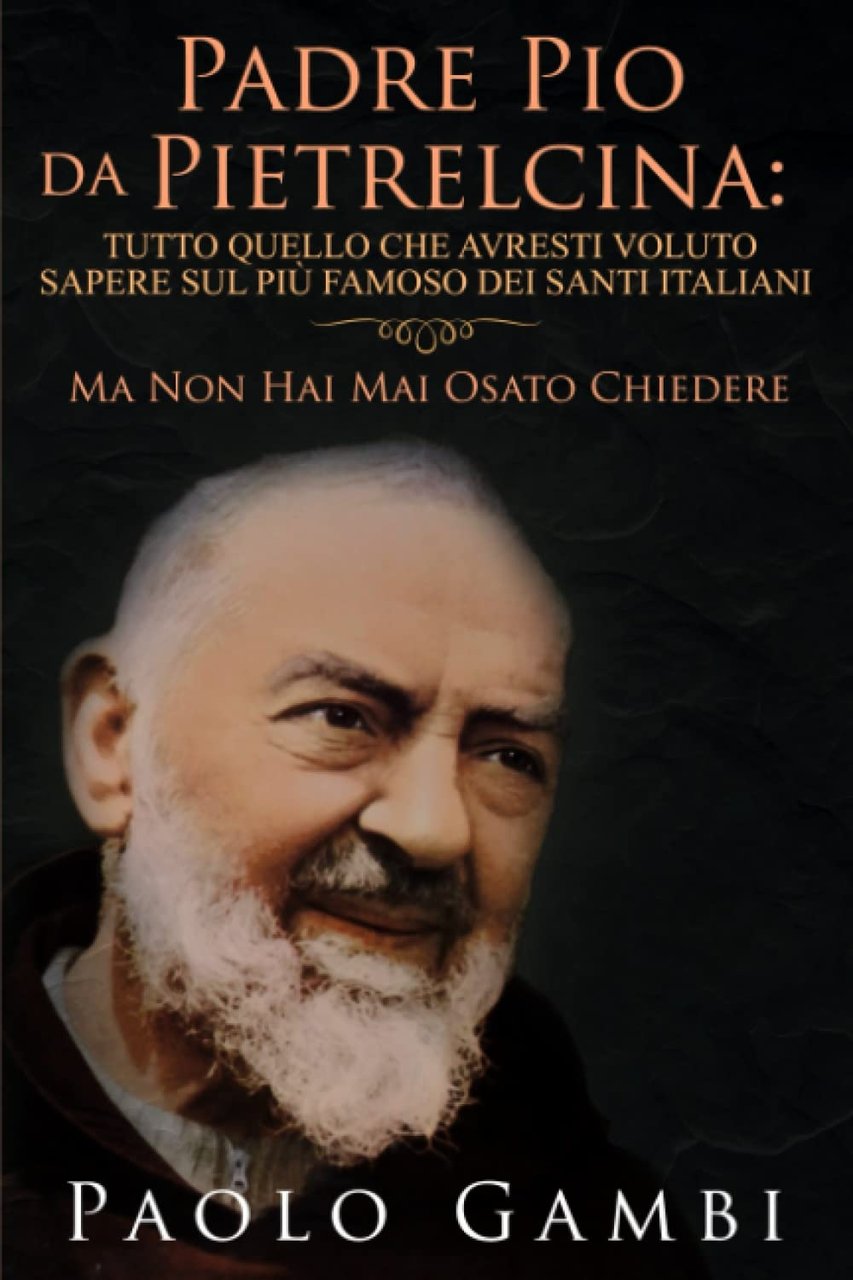 Padre Pio Da Pietrelcina: Tutto quello che Avresti Voluto Sapere … | Immagine principale