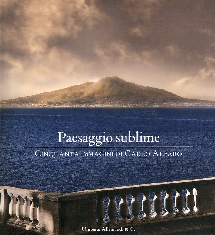Paesaggio Sublime. Cinquanta Immagini di Carlo Alfaro