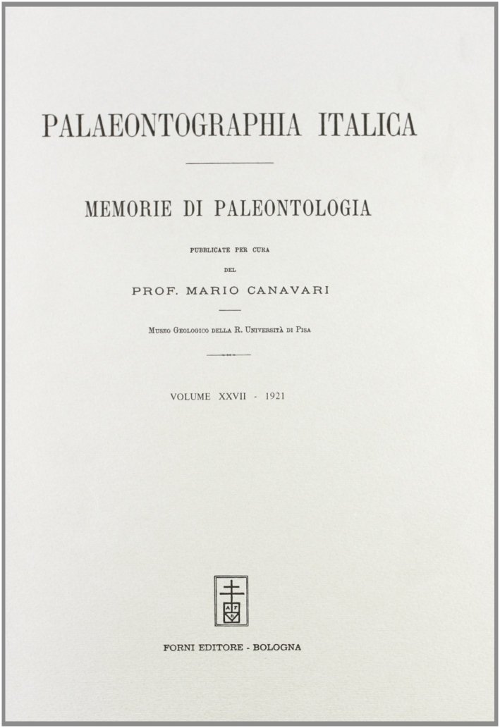 Palaeontographia italica. Raccolta di monografie paleontologiche. Vol. 27 | Immagine principale