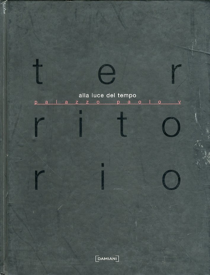 Palazzo Paolo V. Alla luce del tempo. Un progetto d'arte …