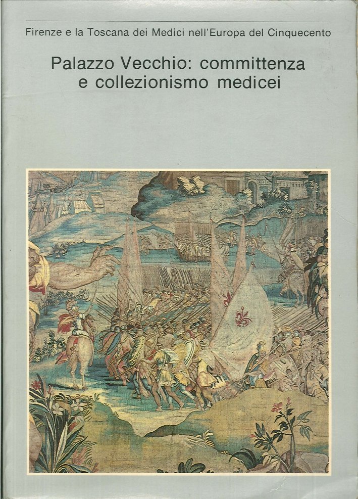 Palazzo Vecchio. Committenza e collezionismo medicei