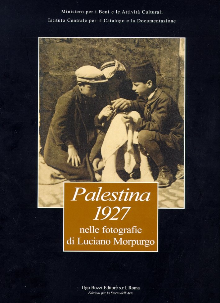 Palestina 1927 nelle fotografie di Luciano Morpurgo. [English Ed.]