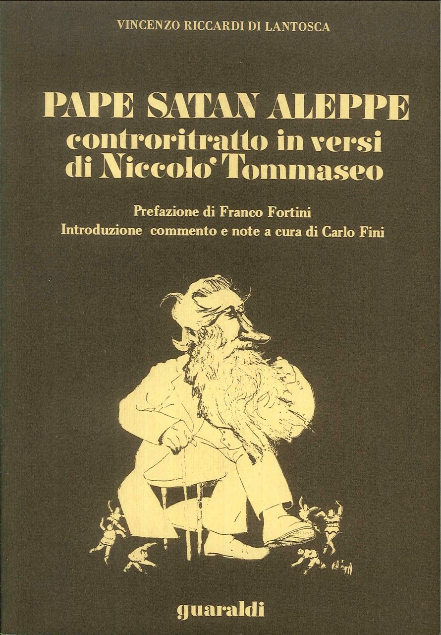 Pape Satan Aleppe. Controritratto in versi di Niccolò Tommaseo.