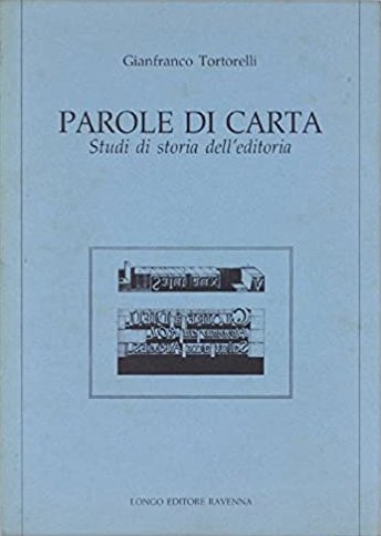 Parole di carta. Studi di storia dell'editoria
